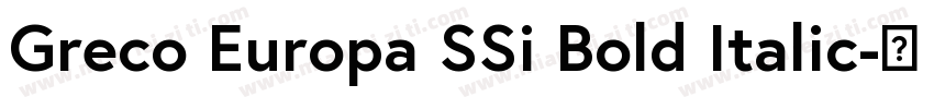 Greco Europa SSi Bold Italic字体转换